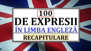 Invata engleza | 100 de EXPRESII in Limba engleza