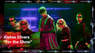 Alekss Silvers "For the Show" | Supernova2024 FINĀLS