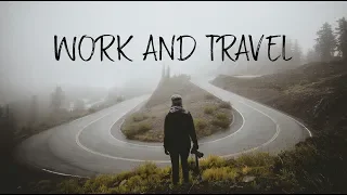 Work and Travel | A Beautiful Chill Mix