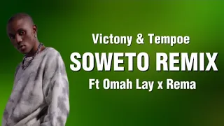 Victony & Tempoe - Soweto remix Ft. Omah Lay & Rema (Lyrics)