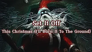 Set It Off - This Christmas (I'll Burn It To The Ground) {tradução//legendado}