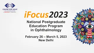 iFocus 2023, Day 3, 1st March 2023 (Wednesday); FRCS-ICO Module 2; Master class on Strabismus; YO