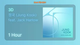 [1 HOUR] 정국 (Jung Kook) - 3D (feat. Jack Harlow)