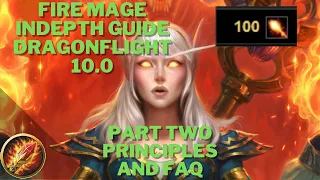 Comprehensive Dragonflight Fire Mage Guide 10.0 - Part 2/3 (Rotation, Concepts, FAQ)