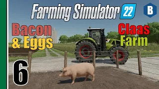 FARMING SIMULATOR 22 - Bacon & Eggs - ELMCREEK MAP - Part 6 - FS22 LET'S PLAY