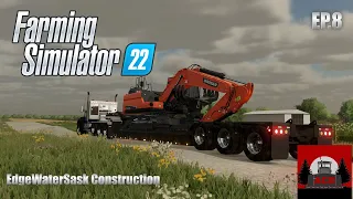 Farming Simulator 22 | EdgeWaterSask Construction | EP.8
