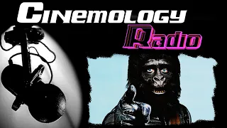 Cinemology Radio: A Planet of the Apes Retrospective (1968 - 1973)