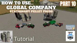 How To Use Global Company Part 10 - Stationary Pellet Press - Farming Simulator 19