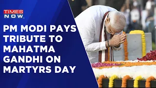 Prime Minister Narendra Modi Pays Tribute To Mahatma Gandhi On Martyrs' Day | Times Now News