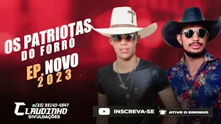OS PATRIOTAS DO FORRÓ - EP. NOVO 2023