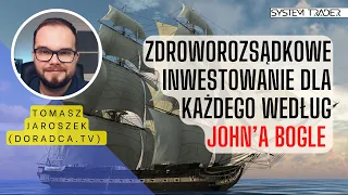 Zdroworozsądkowe inwestowanie dla każdego według John’a Bogle – wywiad z Tomaszem Jaroszkiem