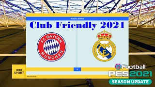 Bayern Munchen vs Real Madrid - Club Friendly | PES 2021 | Gameplay PC