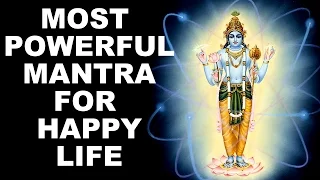 OM NAMO NARAYANA : MOST POWERFUL MANTRA TO BRING HAPPINESS  & SETTLEMENT IN LIFE