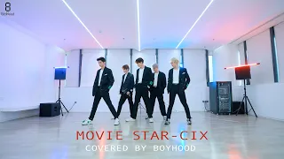 🎬BOYHOOD | #CIX - 'Movie Star' DANCE COVER