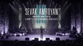Sevak Amroyan - Hayer Miatseq / Հայեր միացեք (Live from Los Angeles 2023)
