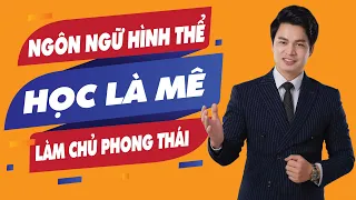 Ngôn ngữ hình thể - Học là Mê | Kỹ năng Thuyết Trình | Chuyên gia Nguyễn Văn Minh