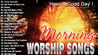 Begin Your Day Blessed ✝️ Best Morning Worship Songs For Prayers ✝️ Greatest Worship Christian Music