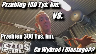 Z Jakim Przebiegiem Wybrać Auto??? 150 Tyś. km vs. 300 Tyś. km... Co Wybrać i Dlaczego??