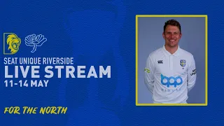 LIVE STREAM: Durham v Yorkshire LV=Insurance County Championship Day 1