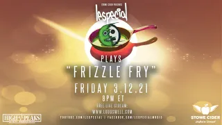 lespecial plays "Frizzle Fry" 3.12.21