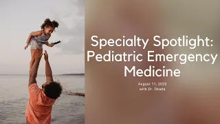 Virtual Shadowing Session Eleven - "Specialty Spotlight: Pediatrics + Pediatric Emergency Medicine"