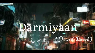 Darmiyaan [Slowed+Reverb] Shafqat Amanat Ali Khan | Darmiyaan LoFi | Little LoFi