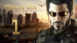 Deus Ex: Mankind Divided - Буря надвигается (Часть 1, 1080p, 60FPS)