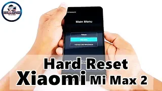 Hard Reset Xiaomi Mi Max 2, How to Format, Restore