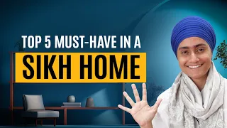 Top 5 Items Every Sikh Home Must Have