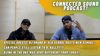 Do DJ's Still Play R. Kelly? Talking Old School v. New School With Guest DJ Grand D - Podcast 7