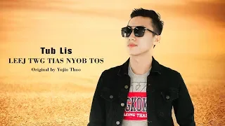 Tub Lis - Leej Twg Tias Nyob Tos (Cover) Nkauj Hmoob Tawm Tshiab 2019