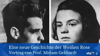 Eine neue Geschichte der Weißen Rose, Vortrag Prof. Miriam Gebhardt