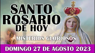 EL SANTO ROSARIO DE HOY DOMINGO 27 DE AGOSTO 2023 MISTERIOS GLORIOSOS - SANTO ROSARIO DE HOY🌹