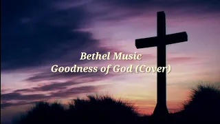 Bethel Music - Goodness Of God (Tonny Praditya Cover) (Lyrics Video)