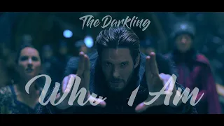 The Darkling || Who I Am