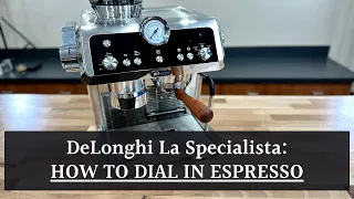 DeLonghi La Specialista Review: Tips and How To Dial In Espresso (EC9355 Prestigio)