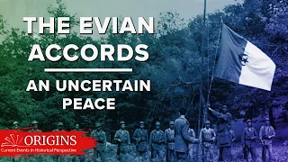 The Evian Accords: An Uncertain Peace