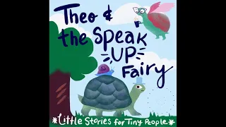Theo and the Speak Up Fairy: An Assertiveness Story for Kids