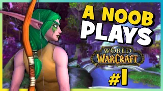 A Noob Plays WORLD OF WARCRAFT ► Part 1