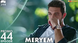 MERYEM - Episode 44 Promo | Turkish Drama | Furkan Andıç, Ayça Ayşin | Urdu Dubbing | RO2Y