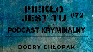 Podcast 72. Dobry chłopak