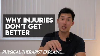 5 Reasons Why Injuries Don't Get Better - Physical Therapist Explains