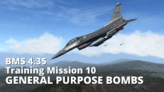 BMS 4.35 Training Mission 10: GENERAL PURPOSE BOMBS - CCIP, CCRP, DTOS, Popup Attack, Lofting Attack