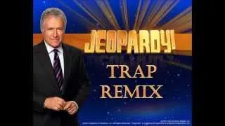 Jeopardy Trap Remix