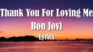 Bon Jovi - Thank You For Loving Me (Lyrics) (FULL HD) HQ Audio 🎵