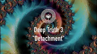 Deep Truth 3 "Detachment"