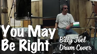 Billy Joel - You May Be Right Drum Cover