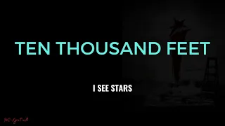 TEN THOUSAND FEET - I SEE STARS /Lyrics / Lirik Bahasa Indonesia