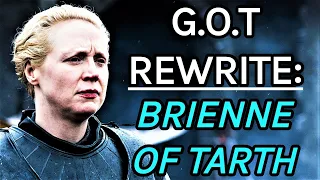 Game of Thrones Rewrite - Episode 12: Brienne of Tarth