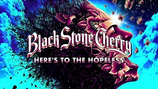 Black Stone Cherry - Here's To The Hopeless (Screamin' At The Sky)